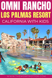 Omni Rancho Las Palmas Resort California With Kids The Mom Trotter In 2020 California With Kids Kid Friendly Resorts Kid Friendly Hotels