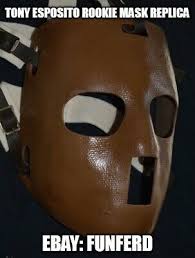 This mask enabled esposito to play his style with confidence and helped him set a rookie record of esposito later upgraded this mask by adding a cage to protect his eyes and help absorb the forces of. Vintage Style Fiberglass Goalie Mask Replica Tony Esposito Montreal First Mask Ebay