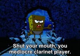 Shut Your Mouth You Mediocre Clarinet Player Band Jokes Band Humor Marching Band Humor