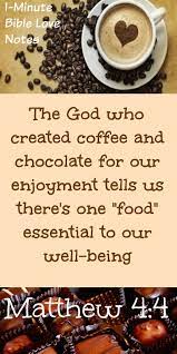 1 Minute Bible Love Notes A World Without Coffee And Chocolate Bible Love Food Bible Topics