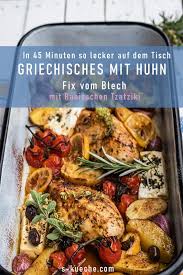 Griechisches Mit Huhn Fix Vom Blech In 45 Minuten Auf Dem Tisch In 2020 Einfache Gerichte Griechisches Essen Rezepte