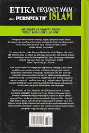 Berazam meninggikan mutu perkhidmatan bekerja dengan. Etika Penjawat Awam Dari Perspektif Islam