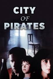 Dead men tell no tales. City Of Pirates 1984 Movie Where To Watch Streaming Online Plot