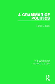 Liberty And Equality A Grammar Of Politics Works Of Harold J Laski Taylor Francis Group