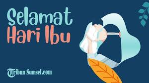35 Kata Kata Bijak Ucapan Selamat Untuk Hari Ibu 2019 Bisa Dijadikan Status Whatsapp Ig Story Fb Tribun Sumsel