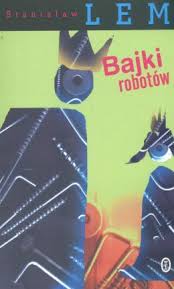 Bibliografia stanisław grochowiak, jaki śmieszny lem!, kultura 39/1965. Bajki Robotow Stanislaw Lem 9788308040423