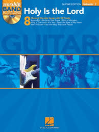 Holy Is The Lord Guitar Edition Worship Band Play Along