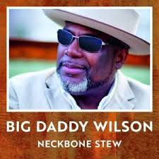 Big Daddy Wilson : Blues is a feeling !
