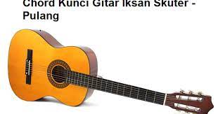 Check spelling or type a new query. Chord Kunci Gitar Iksan Skuter Pulang Calonpintar Com