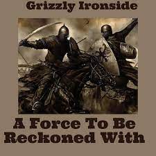 A person, business etc, especially an opponent, whose influence or ability deserves to be respected. A Force To Be Reckoned With Album By Grizzly Ironside Spotify