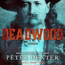 Deadwood: A Novel: Peter Dexter: 9798212147866: Amazon.com: Books