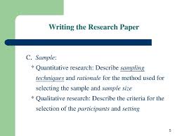 Writing an qualitative research paper is one in which you will have used people's opinions and experiences to gain the information for your research. Research Paper Writing Ppt Download