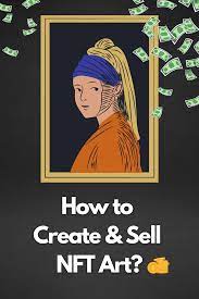 How To Create And Sell Nft Art And Crypto Art In 2021 New Media Art Art Articles Art Business
