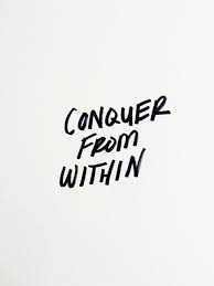 Conquer From Within Life Quotes Quotes Positive Quotes Quote Life Quote Short Inspirational Quotes Words Quotes Inspirational Words