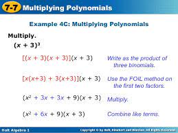 Multiply the outer terms together. Multiplying Polynomials