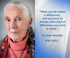 RIP, Jane Goodall. Your life is an inspiration and blessing to ours...