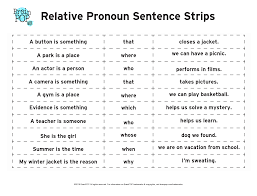The relative pronouns are that, which, who, whom, and whose. here are some simple examples Relative Pronouns Sentence Strips Brainpop Educators