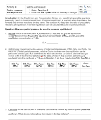 We would like to show you a description here but the site won't allow us. Activity B Partial Pressure And Equilibrium Get The Gizmo Ready Select Reaction 2 Move The Sim Speed Slider All The Way To The Right 3 N204 Course Hero