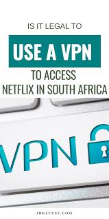 Is It Legal To Use A Vpn To Access Netflix In South Africa In 2020 Technology News Today Medical Technology Technology Updates