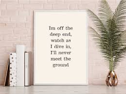 I M Off The Deep End Watch As I Dive In A Star Is Born Etsy A Star Is Born Drawing Quotes Quote Prints