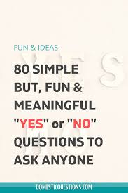 80 Deep Yes Or No Questions To Ask Friends Ideas Yes Or No Questions This Or That Questions Fun Questions To Ask