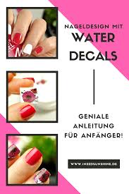 Gelnagel selber machen 9 ideen mit anleitung fur schone manikure. Water Decals Anleitung Tipps Anwendung Richtiges Auftragen Schminktipps Tipps Nagellack