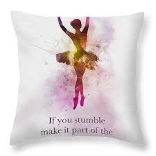 Vintage ballerina bear throw pillow ballet decor ruffle childrens girls pastelfrom $15.95. If You Stumble Make It Part Of The Dance Throw Pillow For Sale By My Inspiration