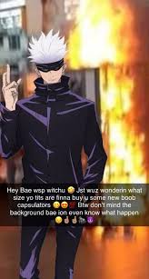 Yo Gojo Wtf Funny Anime Pics Anime Jokes Anime Memes