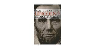 Lincoln's Constitution: Farber, Daniel A.: 9780226237961: Amazon.com: Books