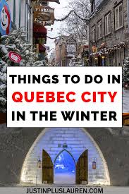 Quebec City Winter Getaway The Best Things To Do In Quebec City In Winter In 2020 Canada Travel Quebec City Quebec City Winter
