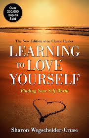 Needless to say, it does not mean being arrogant, conceited or. Learning To Love Yourself Finding Your Self Worth Amazon De Wegscheider Cruse Sharon Fremdsprachige Bucher