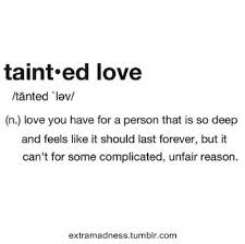 Love Quotes And Tainted Love Unrequited Love Quotes Lovers Quotes Love Quotes