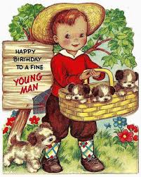 Birthday Wishes For A Young Man Images Happy Birthday To A Fine Young Man Puppies Vintage Birthday Cards In 2020 Vintage Birthday Cards Happy Birthday Vintage Vintage Birthday