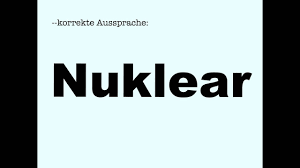 Korrekte Aussprache Nuklear Youtube