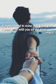 Put Your Hand In Mine You Know That I Want To Be With You All The Time Public Song Lyric Quotes Song Captions Love Songs Lyrics
