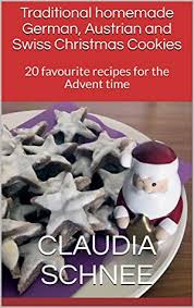 Add vanilla extract and egg. Traditional Homemade German Austrian And Swiss Christmas Cookies 20 Favourite Recipes For The Advent Time By Claudia Schnee