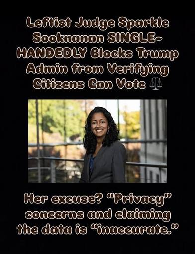 Leftist Judge Sparkle Sooknanan SINGLE-HANDEDLY Blocks Trump Admin from  Verifying Citizens Can Vote ⚖️ Politico reports she's halting efforts to  use the SAVE database — blocking checks on Social Security numbers and