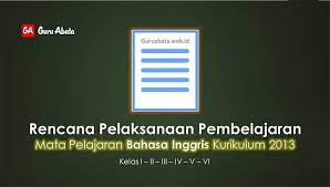 Check spelling or type a new query. Rpp Bahasa Inggris Sd Mi K 13 Kelas 1 2 3 4 5 6 Revisi Terbaru Guru Abata