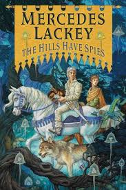 The Hills Have Spies By Mercedes Lackey 9780756413170 Penguinrandomhouse Com Books Books Lackey Mercedes