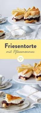Aus Dem Hohen Norden Klassische Friesentorte Rezept Friesentorte Pflaumenmus Und Lecker