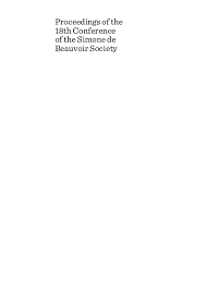 Pdf Proceedings Of The 18th Conference Of The Simone De Beauvoir Society Eric Leveel Academia Edu