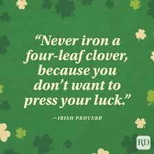 What does luck of the irish expression mean? 33 Lucky St Patrick S Day Quotes Reader S Digest