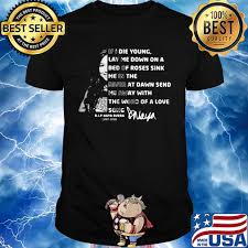 if i die young lay me down on a bed of