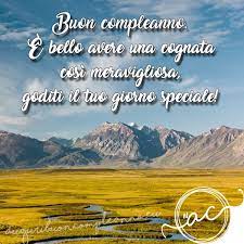 Buon Compleanno Cognata Gli Auguri Piu Belli Del 2021