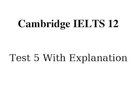 This is the closest to the north pole such remains have ever been found and is. Update 2021 Cambridge Ielts 12 Reading Test 5 Answers Free Lesson