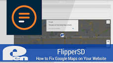 How to fix Google Maps on Your Website - 2018 - FlipperSD CMS ...