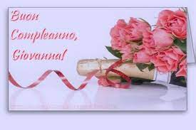 Buon Compleanno Giovanna Buon Compleanno Compleanno Cartolina Di Compleanno