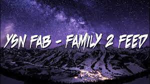 Ysn Fab Family 2 Feed Audio Youtube