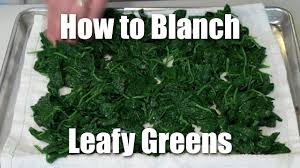 In blanching, boiling water is poured over vegetables, fruits, or nutmeats in order to loosen the outer skin. How To Blanch Leafy Greens Youtube