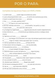 Completa Las Frases Del Ejercicio Con Las Preposiciones Por Y Para La Pagina Del Espanol Spanish Worksheets Learning Spanish Teach Me Spanish